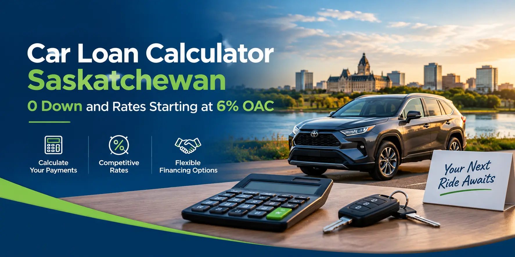 Car Loan Calculator Saskatchewan: 0 Down and Rates Starting at 6% OAC